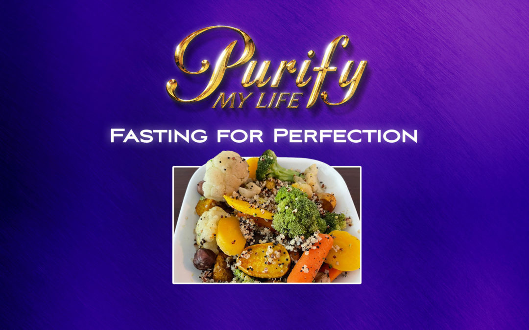 Fasting for Perfection